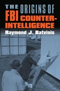 Cover: The Origins of FBI Counterintelligence - University Press of Kansas