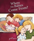 Cover: Where Do Babies Come From?: For Girls Ages 6-8 - Learning about Sex - Concordia Publishing House