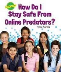 Enlarge image Cover: How Do I Stay Safe from Online Predators? - Enslow Publishing