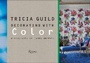 Cover: Tricia Guild: Decorating with Color - Rizzoli International Publications