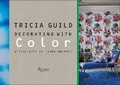 Cover: Tricia Guild: Decorating with Color - Rizzoli International Publications