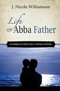 Cover: Life with Abba Father - King's Lantern Publishing