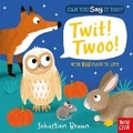 Cover: Can You Say It Too? Twit! Twoo! - Nosy Crow Ltd