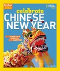 Cover: Holidays Around the World: Celebrate Chinese New Year - National Geographic Kids
