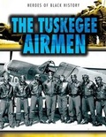 Cover: The Tuskegee Airmen - Gareth Stevens Publishing