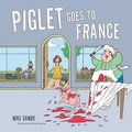 Cover: Piglet Goes to France - AUTHORHOUSE