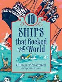Enlarge image Cover: 10 Ships That Rocked the World - Annick Press Ltd