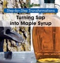 Cover: Turning SAP Into Maple Syrup - Cavendish Square Publishing