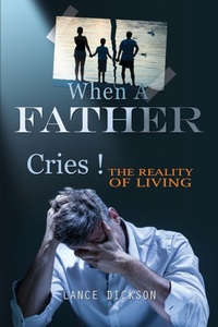 Abbildung von: When A Father Cries! - Xulon Press