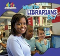 Cover: What Do Librarians Do? - PowerKids Press