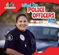 Enlarge image Cover: What Do Police Officers Do? - PowerKids Press