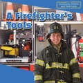 Cover: A Firefighter's Tools - PowerKids Press