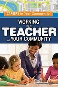 Cover: Working as a Teacher in Your Community - Rosen Young Adult
