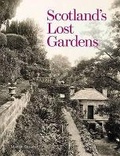Cover: Scotland's Lost Gardens - Royal Commission on the Ancient & Historical Monuments of Scotland