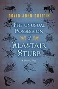 Cover: The Unusual Possession of Alastair Stubb - Urbane Publications