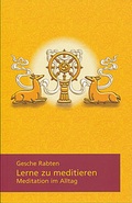 Cover: Lerne zu meditieren - Edition Rabten