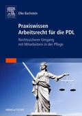Cover: Praxiswissen Arbeitsrecht f&uuml;r die PDL - Urban & Fischer