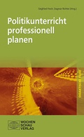 Cover: Politikunterricht professionell planen - Wochenschau Verlag