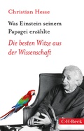 Cover: Was Einstein seinem Papagei erz&auml;hlte - C.H.BECK