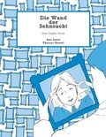 Cover: Die Wand der Sehnsucht - BoD - Books on Demand