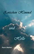 Cover: Zwischen Himmel und H&ouml;lle - BoD - Books on Demand