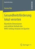 Cover: Gesundheitsf&ouml;rderung lokal verorten - Springer VS