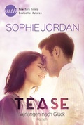 Cover: Tease - Verlangen nach Gl&uuml;ck - MIRA Taschenbuch