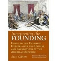 Enlarge image Cover: Interpreting the Founding - University Press of Kansas