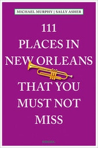 Abbildung von: 111 Places in New Orleans that you must not miss - Emons Verlag