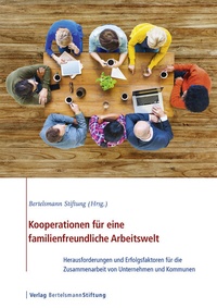 Abbildung von: Kooperationen für eine familienfreundliche Arbeitswelt - Verlag Bertelsmann Stiftung