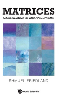 Enlarge image Cover: Matrices: Algebra, Analysis And Applications - World Scientific Publishing Co Pte Ltd