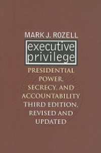 Enlarge image Cover: Executive Privilege - University Press of Kansas
