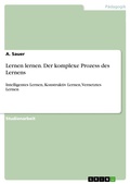 Cover: Lernen lernen. Der komplexe Prozess des Lernens - GRIN Verlag