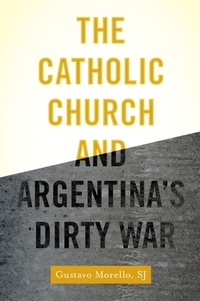 Abbildung von: The Catholic Church and Argentina's Dirty War - OUP eBook