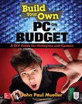 Cover: Build Your Own PC on a Budget: A DIY Guide for Hobbyists and Gamers - McGraw-Hill Education