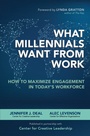Cover: What Millennials Want from Work: How to Maximize Engagement in Today s Workforce - McGraw-Hill Education