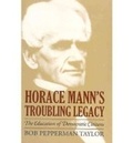 Cover: Horace Mann's Troubling Legacy - University Press of Kansas