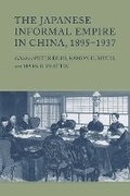 Cover: The Japanese Informal Empire in China, 1895-1937 - Princeton University Press
