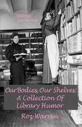 Cover: Our Bodies, Our Shelves - Humoroutcasts Press