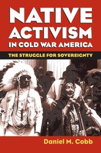 Enlarge image Cover: Native Activism in Cold War America - University Press of Kansas