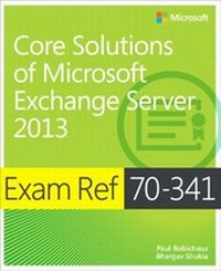 Abbildung von: Exam Ref 70-341 Core Solutions of Microsoft Exchange Server 2013 (MCSE) - Microsoft Press