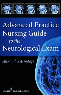 Bild: Advanced Practice Nursing Guide to the Neurological Exam - Springer Publishing Company