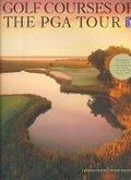 Cover: Golf Courses of the Pga Tour (3rd Edi - Harry N. Abrams, Inc.