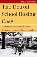 Cover: The Detroit School Busing Case - University Press of Kansas