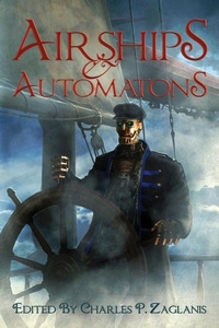 Enlarge image Cover: Airships & Automatons - White Cat Publications, LLC.
