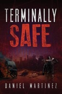 Enlarge image Cover: Terminally Safe - Daniel Martinez Publishing