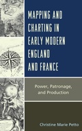 Cover: Mapping and Charting in Early Modern England and France - Lexington Books