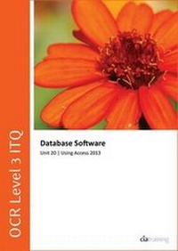 Abbildung von: OCR Level 3 ITQ - Unit 20 - Database Software Using Microsoft Access 2013 - CiA Training Ltd