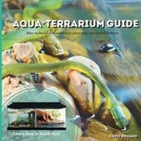 Enlarge image Cover: The Aqua-Terrarium Guide - Lulu.com