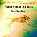 Cover: Maggie Goes to the Beach - Lulu.com
